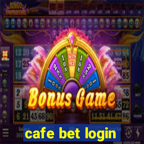 cafe bet login